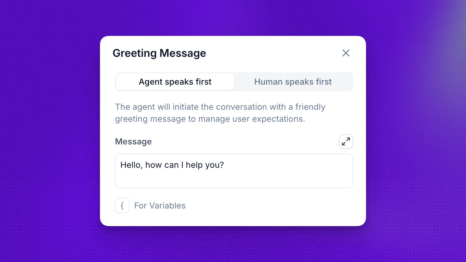 Greeting Message dialog with the Agent speaks first tab selected, showing the Message field set to "Hello, how can I help you?" and a button for inserting variables
