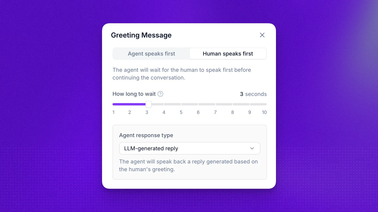 Greeting Message dialog with the Human speaks first tab selected, showing a 3 second wait slider and an Agent response type dropdown set to LLM-generated reply